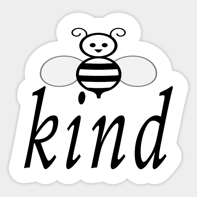 be kind Sticker by bestanimyTshirts